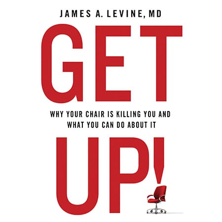 Get Up! Why Your Chair Is Killing You And What You Can Do About It